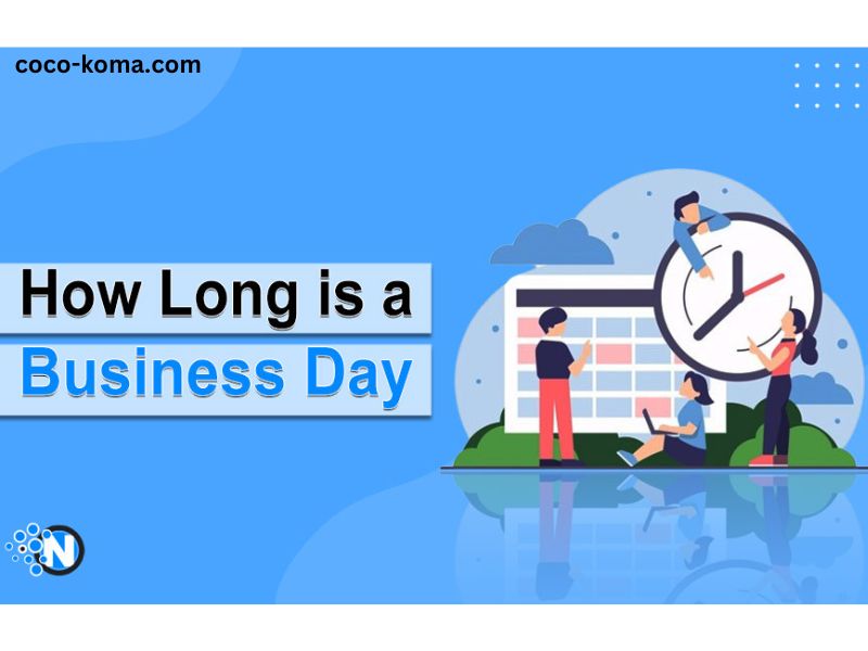 How Long Is a Business Day